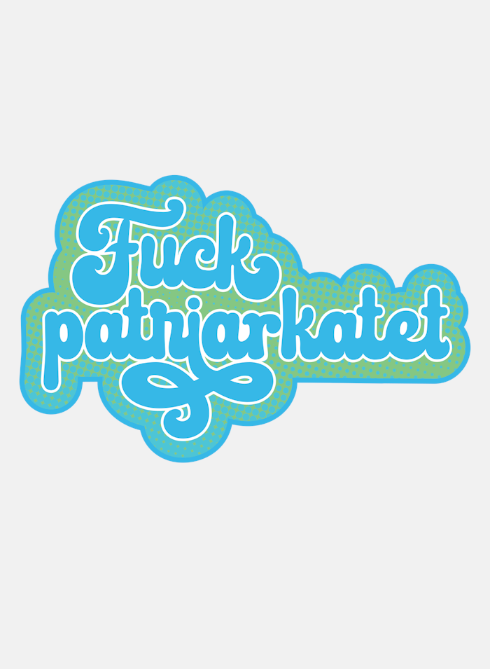 Badge Fuck Patriarkatet - 304