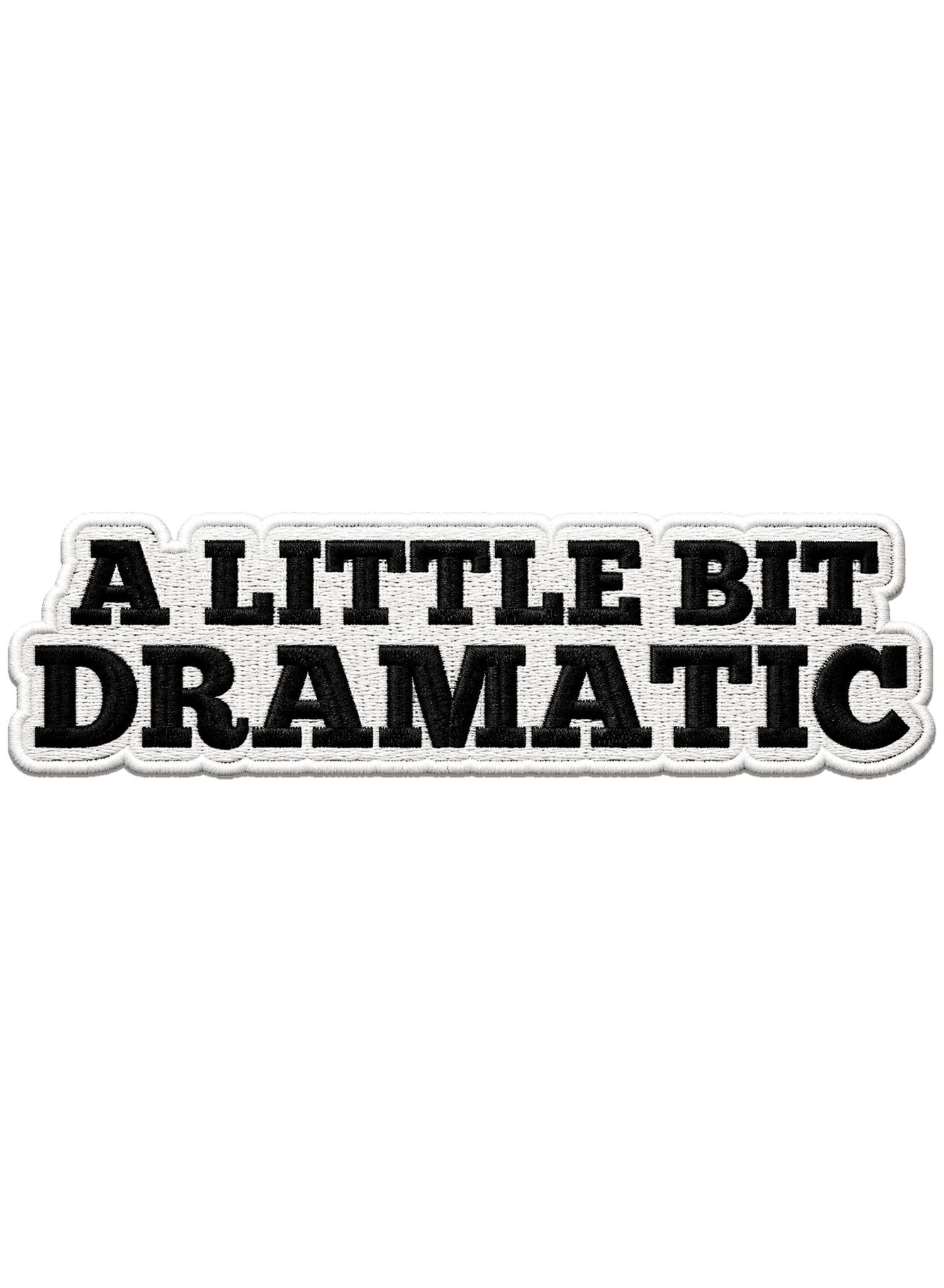 Badge A Little Bit Dramatic